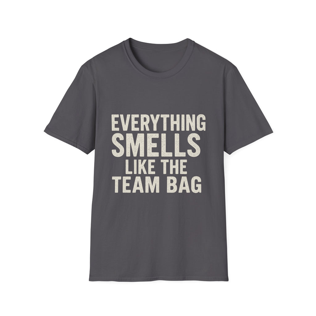 Everything Smells Like The Team Bag T-Shirt