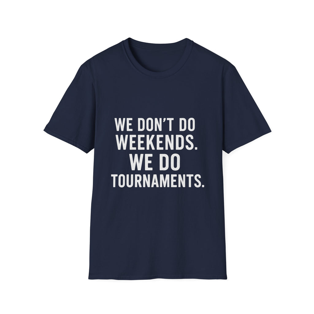 We Do Tournaments T-Shirt