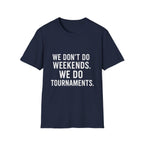 We Do Tournaments T-Shirt