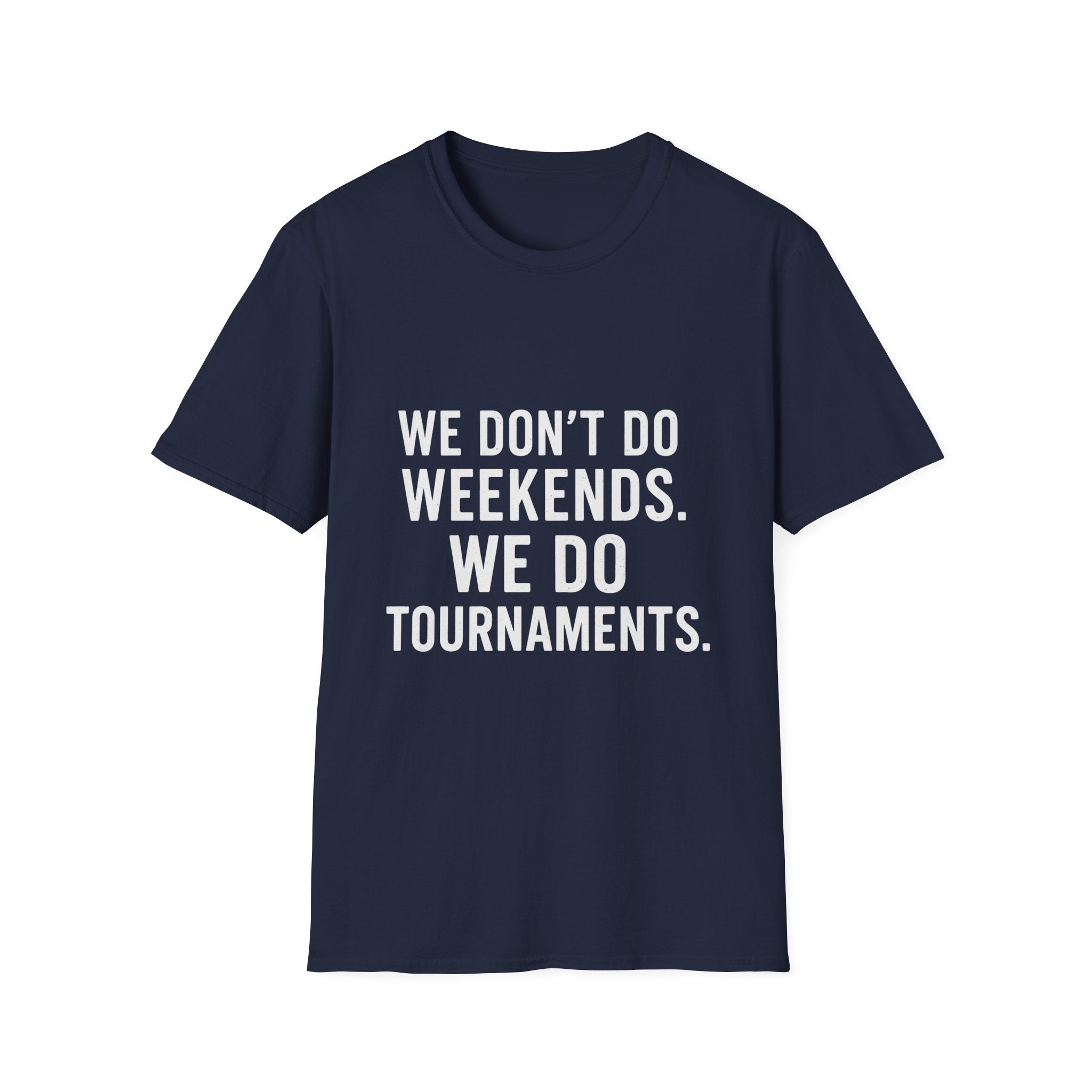 We Do Tournaments T-Shirt