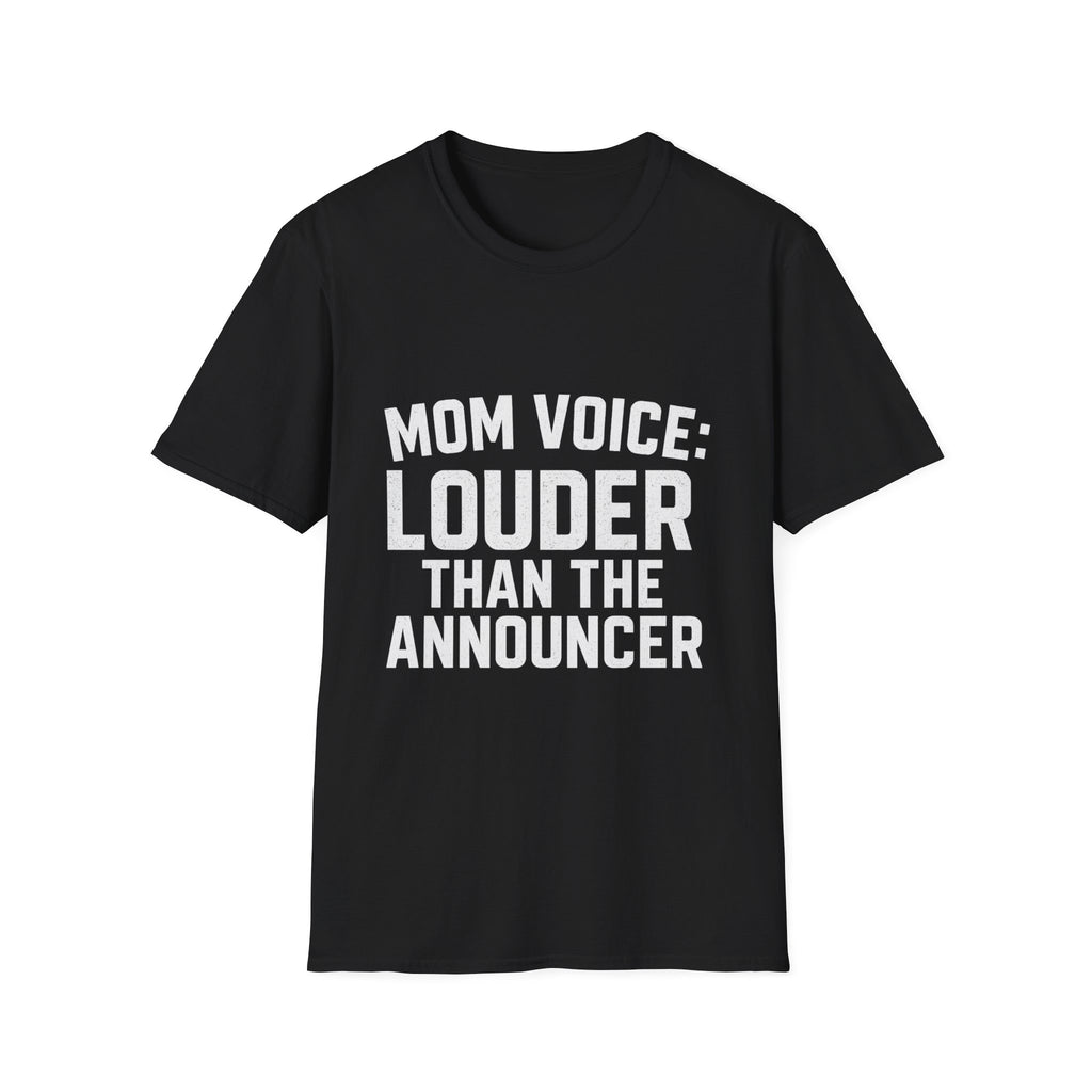 Mom Voice: Louder Than The Announcer T-Shirt