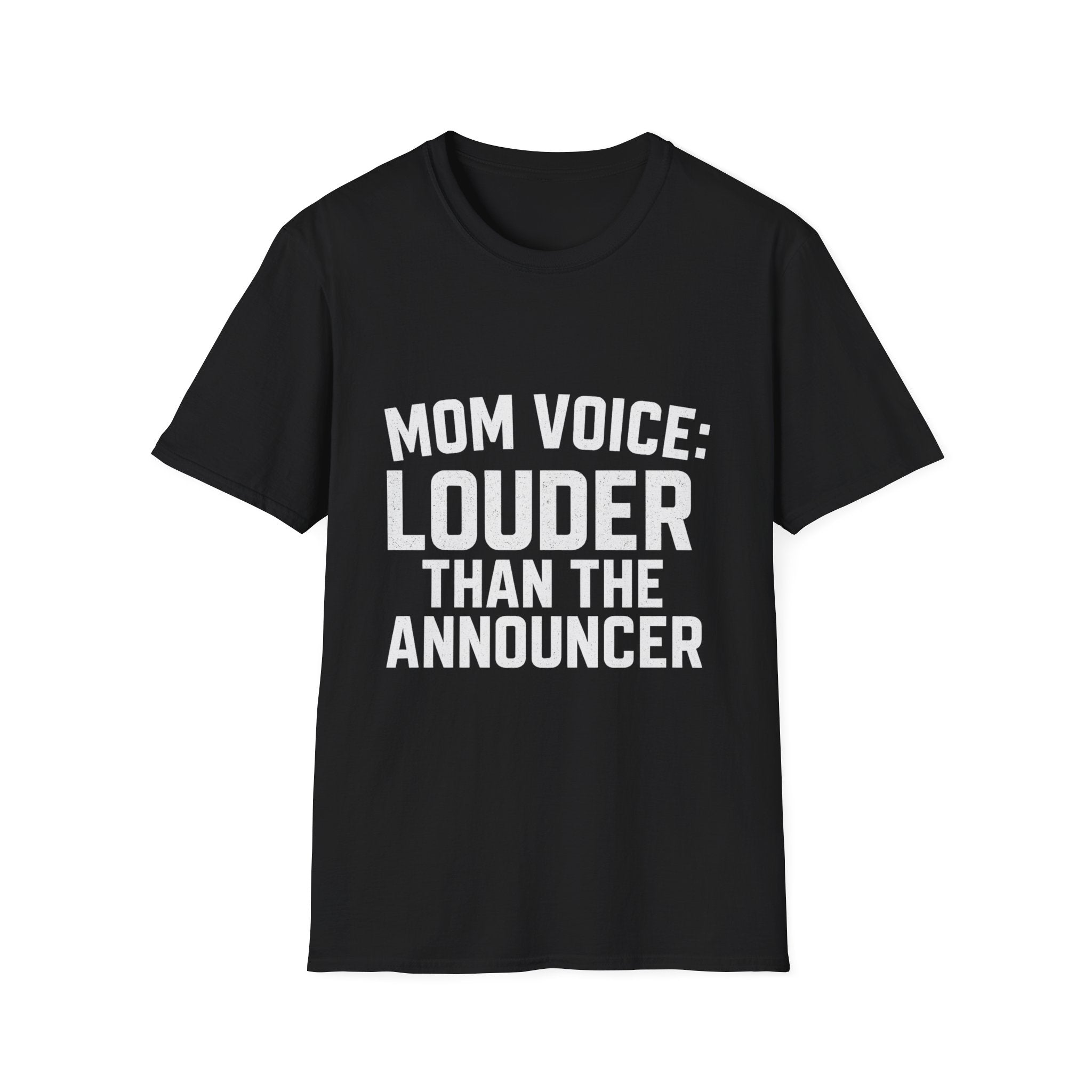 Mom Voice: Louder Than The Announcer T-Shirt
