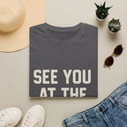 See You At The Next One T-Shirt