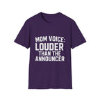 Mom Voice: Louder Than The Announcer T-Shirt