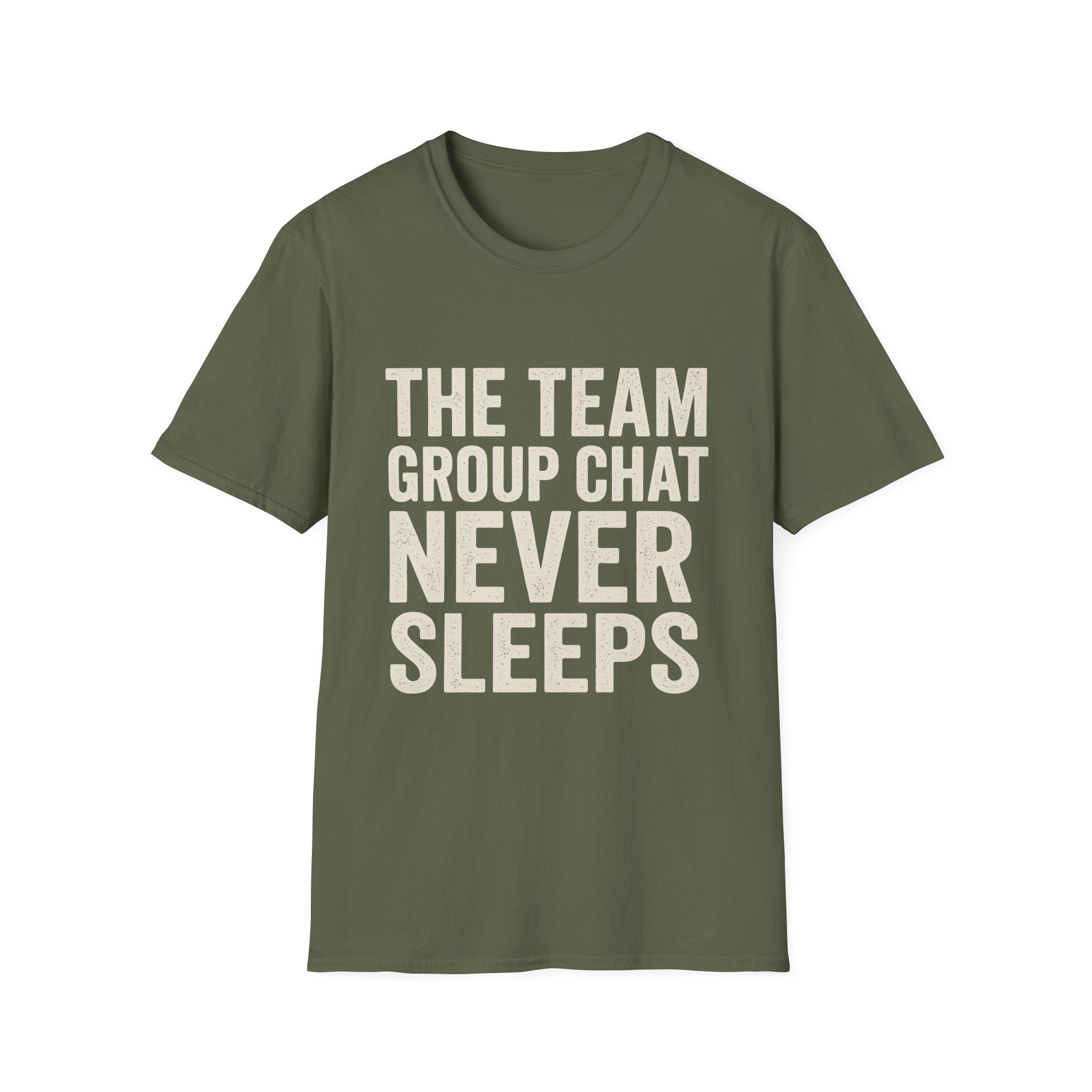 The Team Group Chat Never Sleeps T-Shirt
