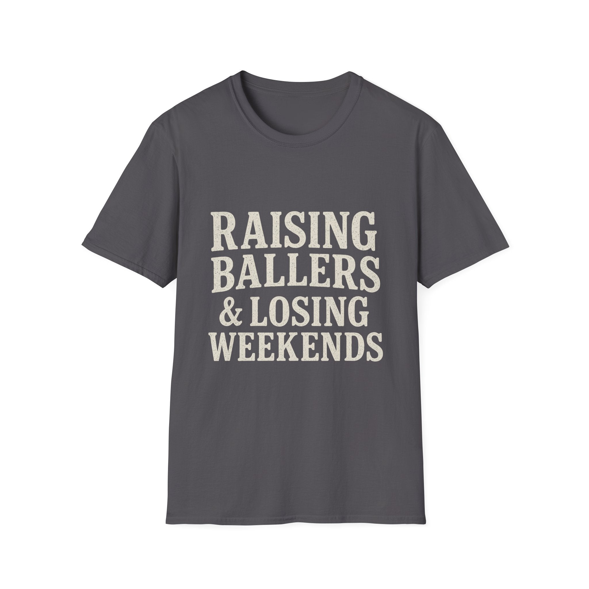 Raising Ballers & Losing Weekends T-Shirt