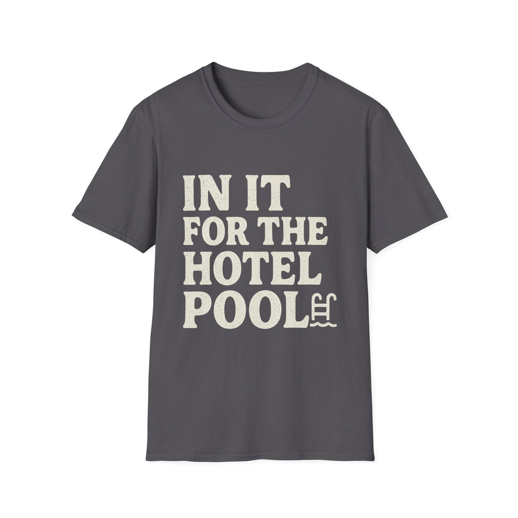 In It For The Hotel Pool T-Shirt