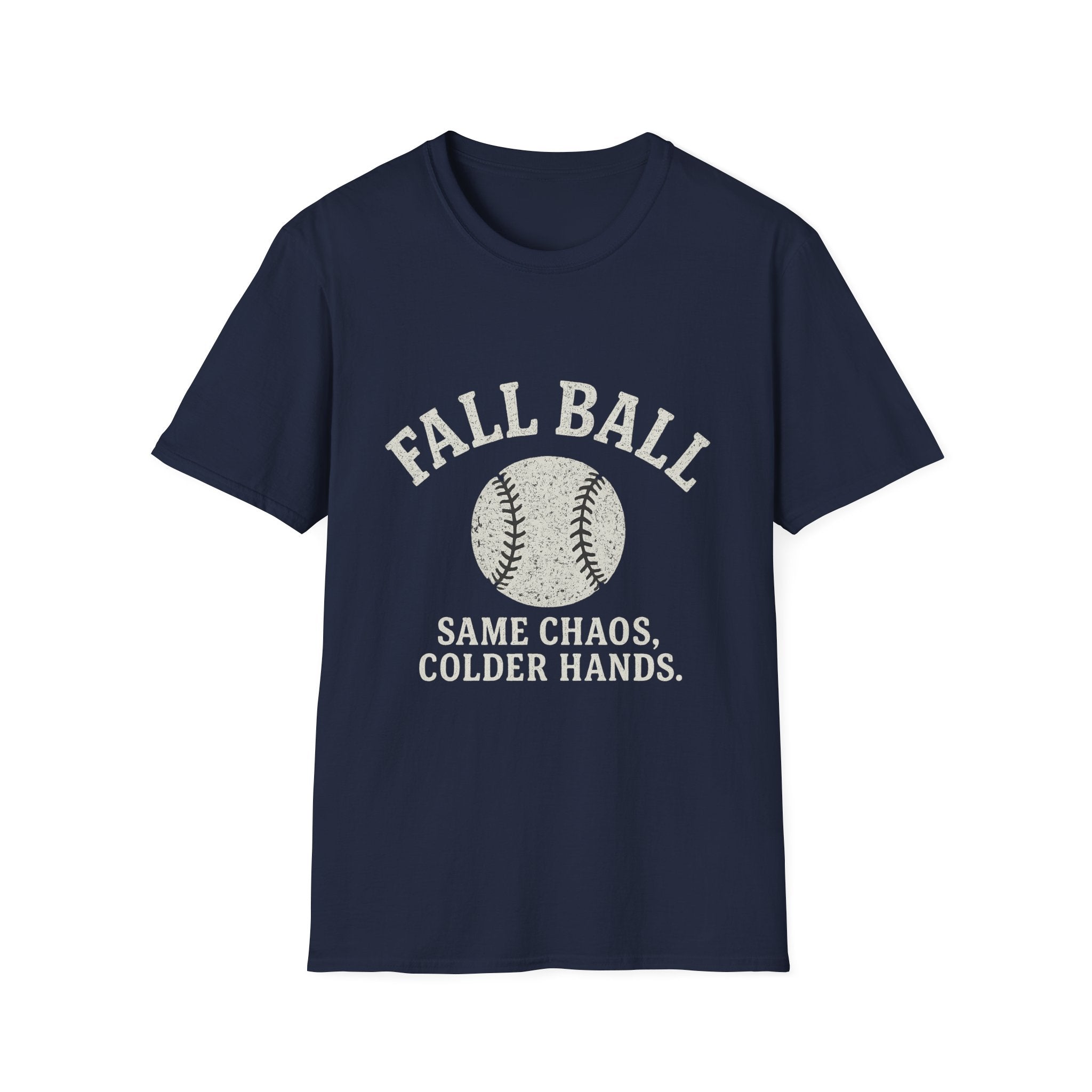Fall Ball: Same Chaos, Colder Hands T-Shirt