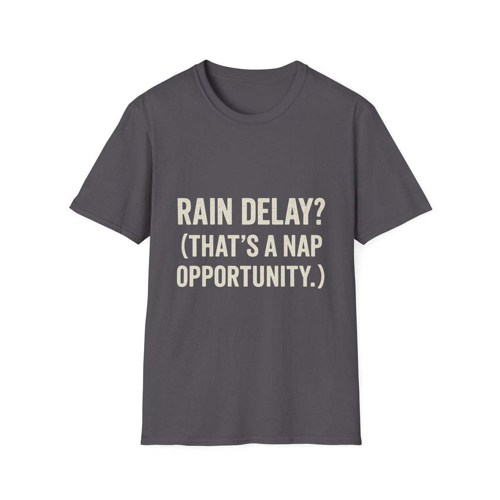 Rain Delay? That's A Nap Opportunity T-Shirt