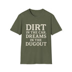 Dirt In The Car, Dreams In The Dugout T-Shirt