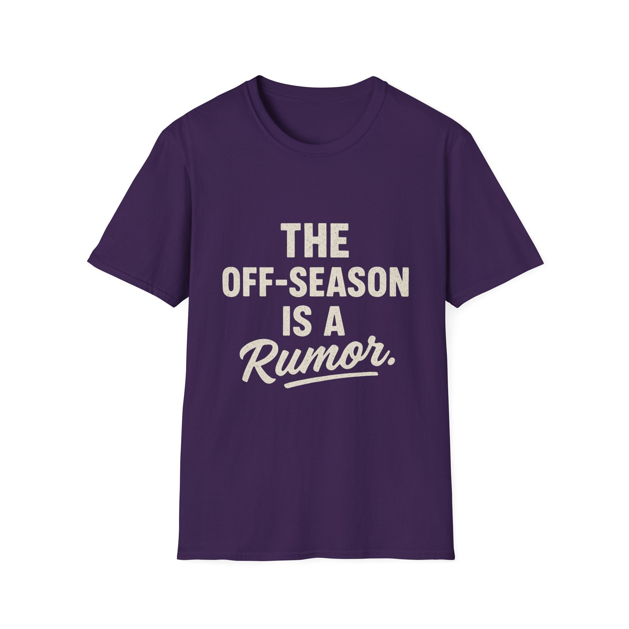 The Off-season Is A Rumor T-Shirt