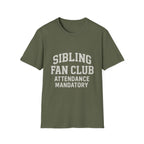 Sibling Fan Club: Attendance Mandatory T-Shirt