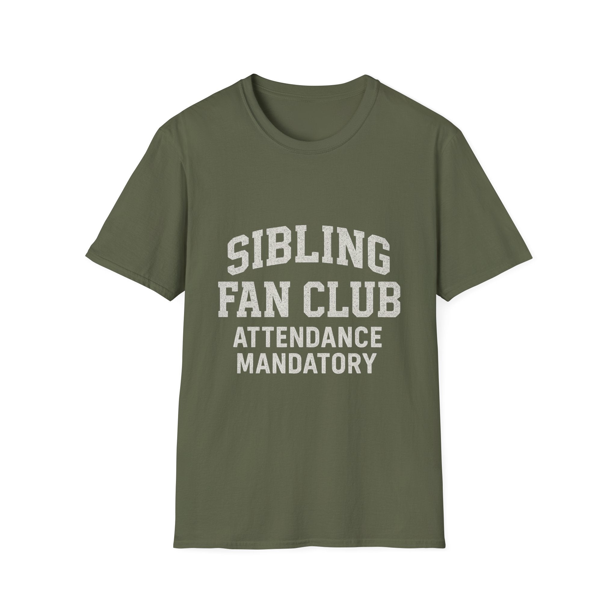 Sibling Fan Club: Attendance Mandatory T-Shirt