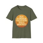 Our Summer Vacation Has A Bracket T-Shirt