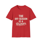 The Off-season Is A Rumor T-Shirt