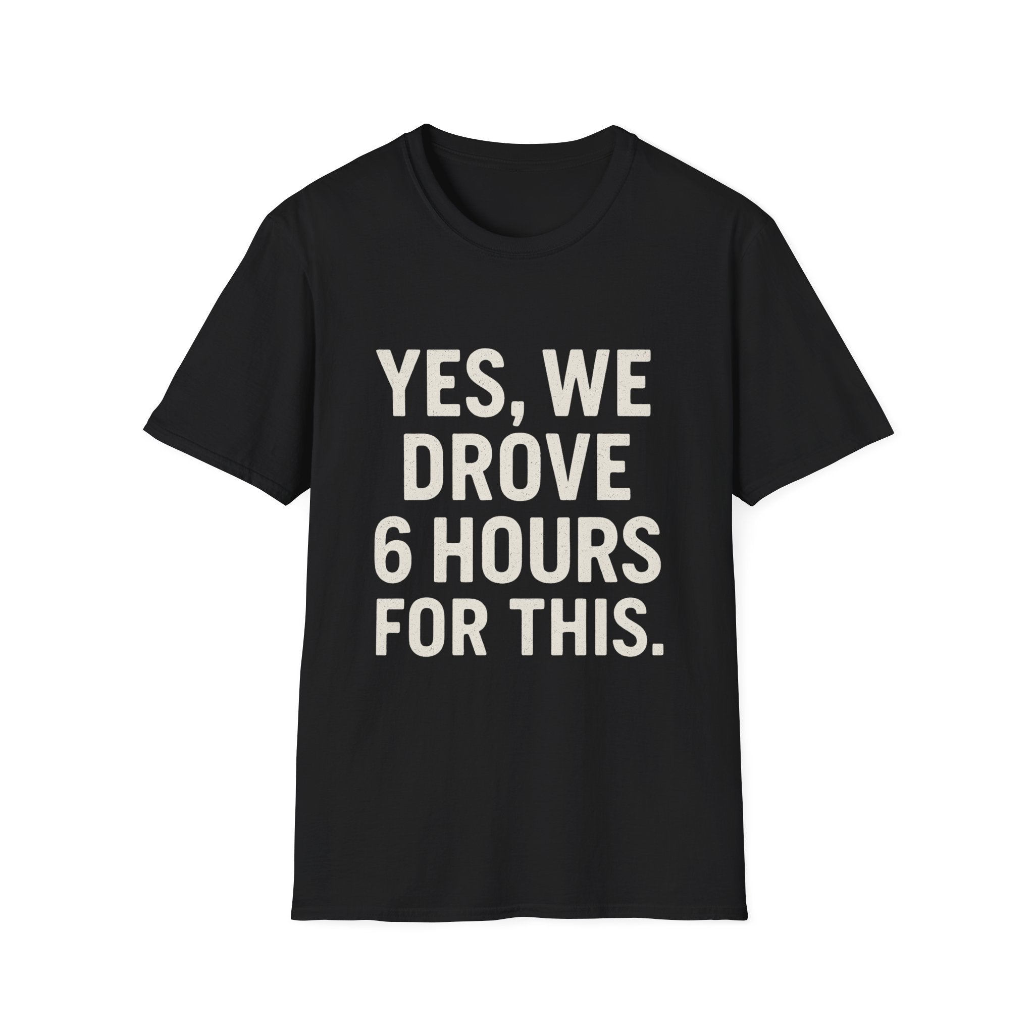 Yes, We Drove 6 Hours For This T-Shirt