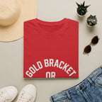 Gold Bracket Or Bust T-Shirt