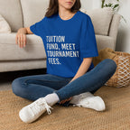 Tuition Fund, Meet Tournament Fees T-Shirt