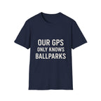 Our Gps Only Knows Ballparks T-Shirt