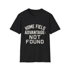 Home Field Advantage: Not Found T-Shirt