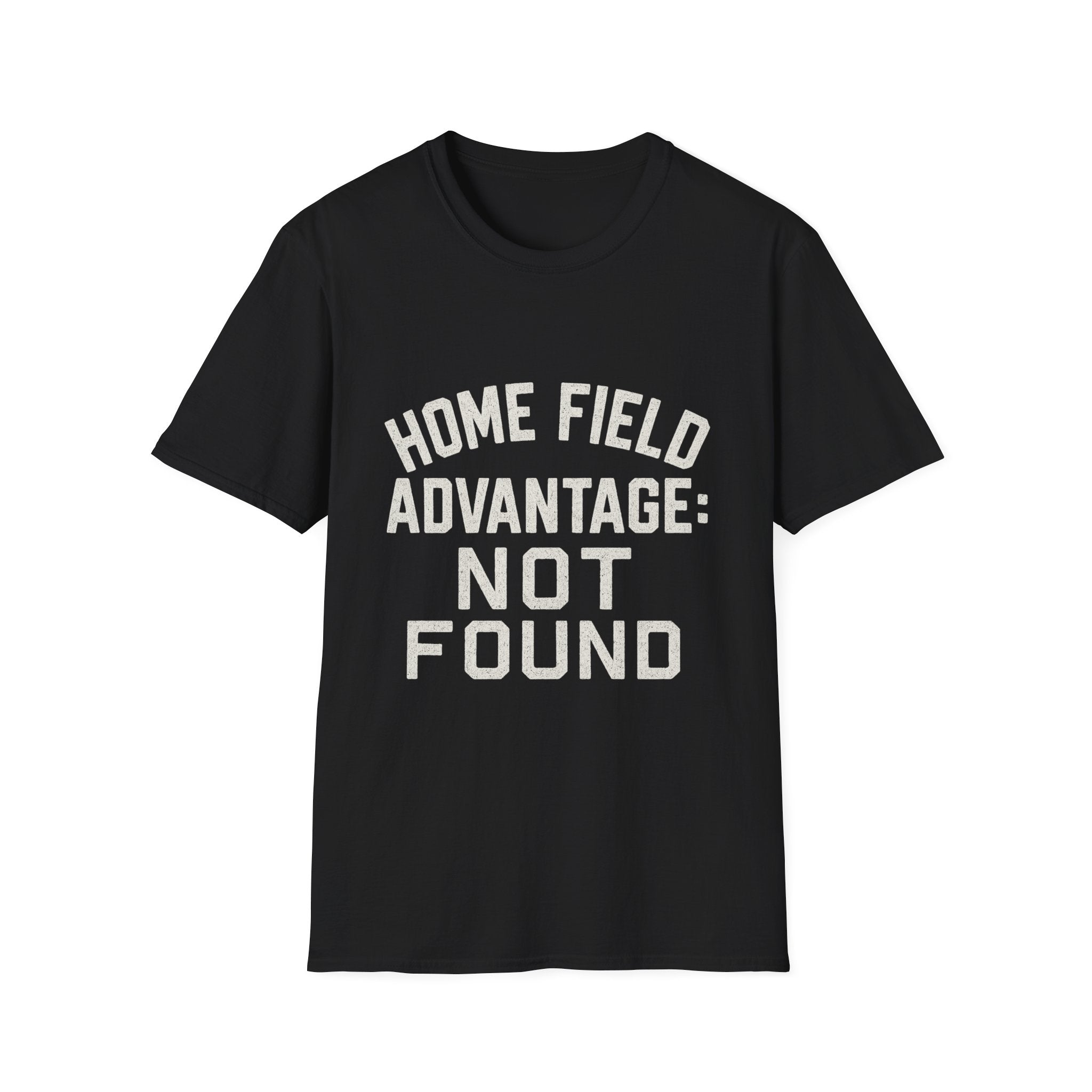 Home Field Advantage: Not Found T-Shirt