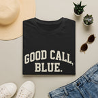 Good Call, Blue T-Shirt