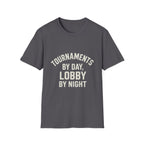 Tournaments By Day, Lobby By Night T-Shirt