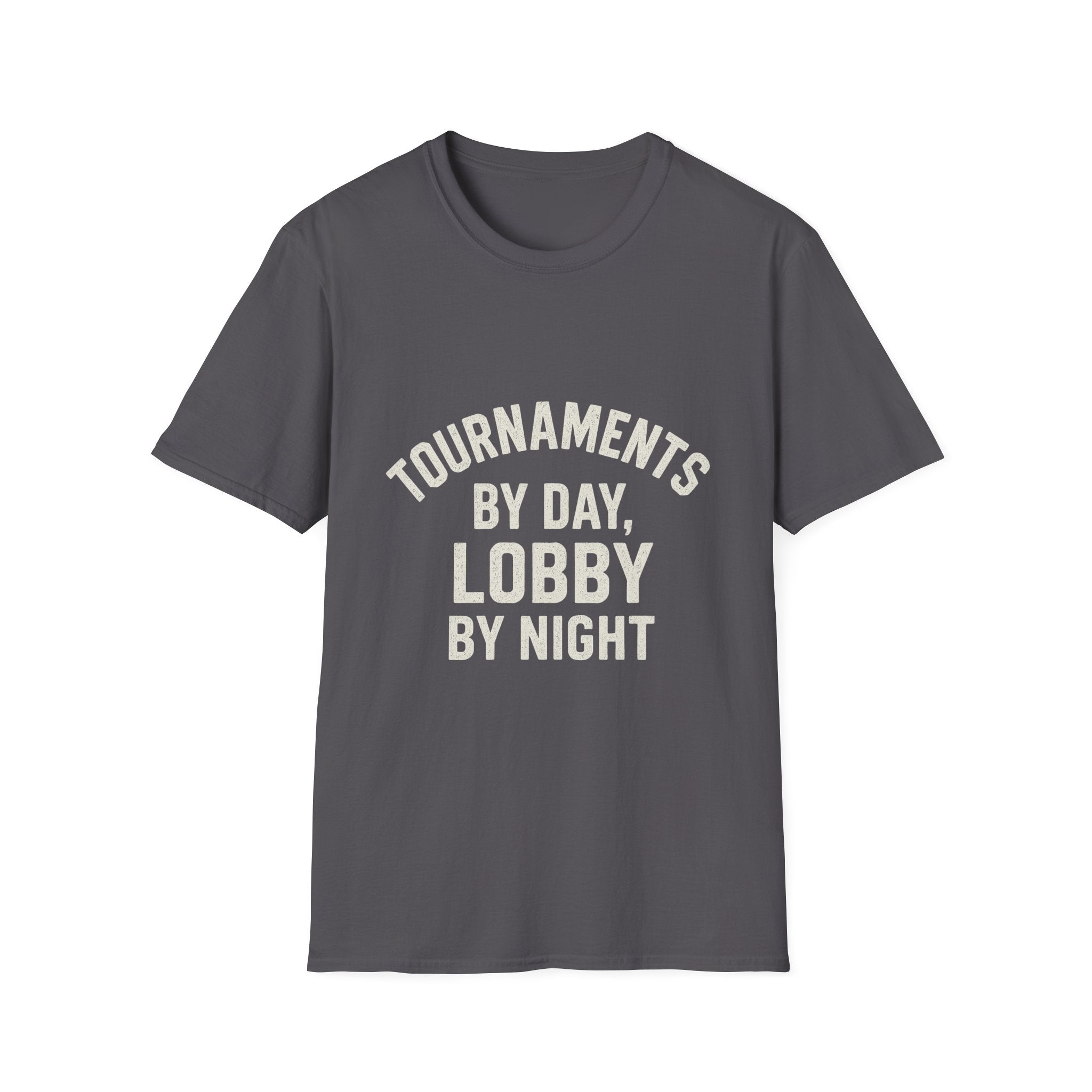 Tournaments By Day, Lobby By Night T-Shirt