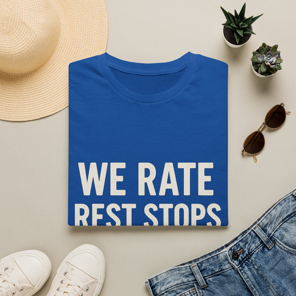 We Rate Rest Stops Now T-Shirt