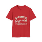 Tournament Grandma: Wouldn't Miss It T-Shirt