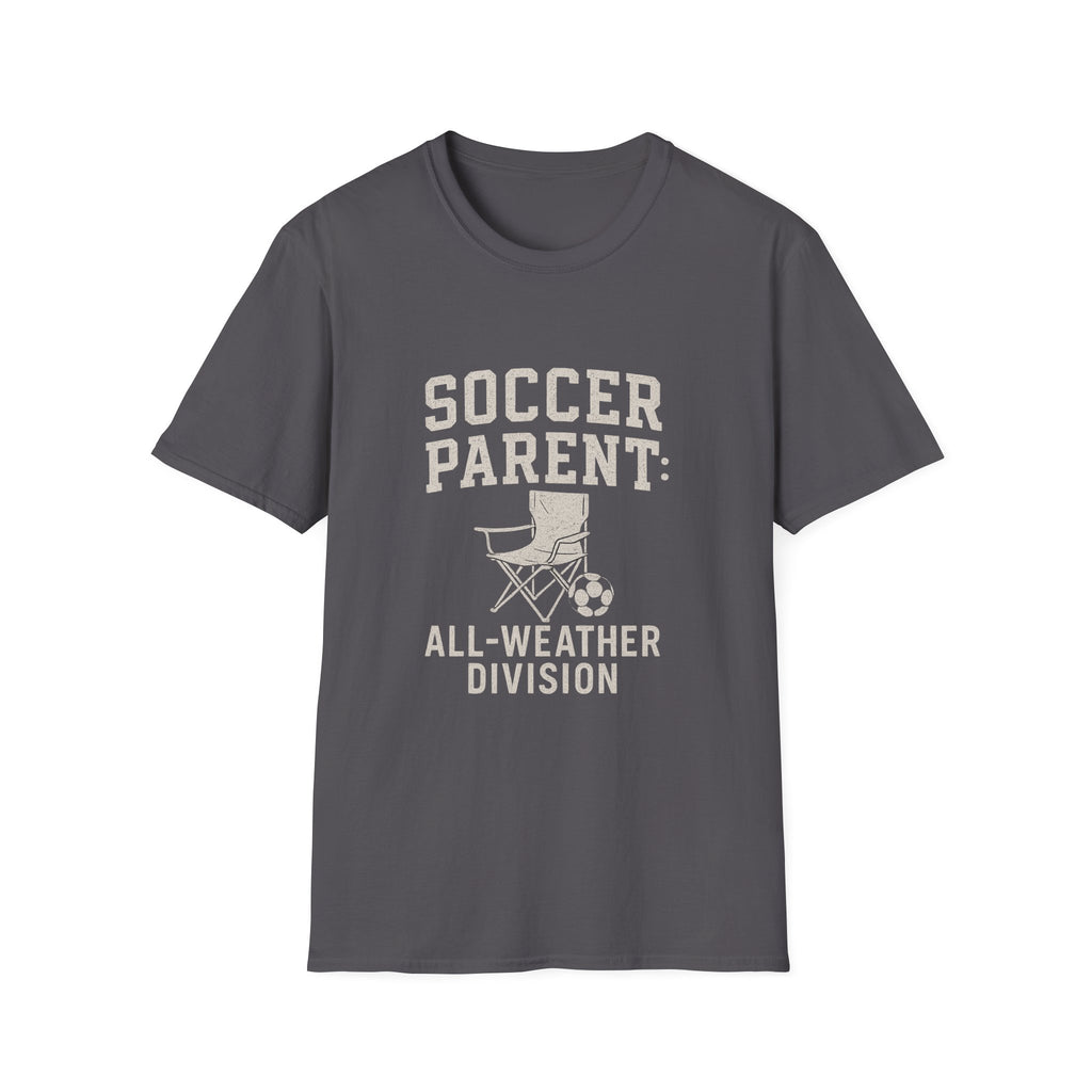 Soccer Parent: All-weather Division T-Shirt