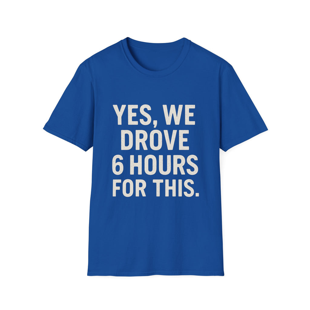 Yes, We Drove 6 Hours For This T-Shirt