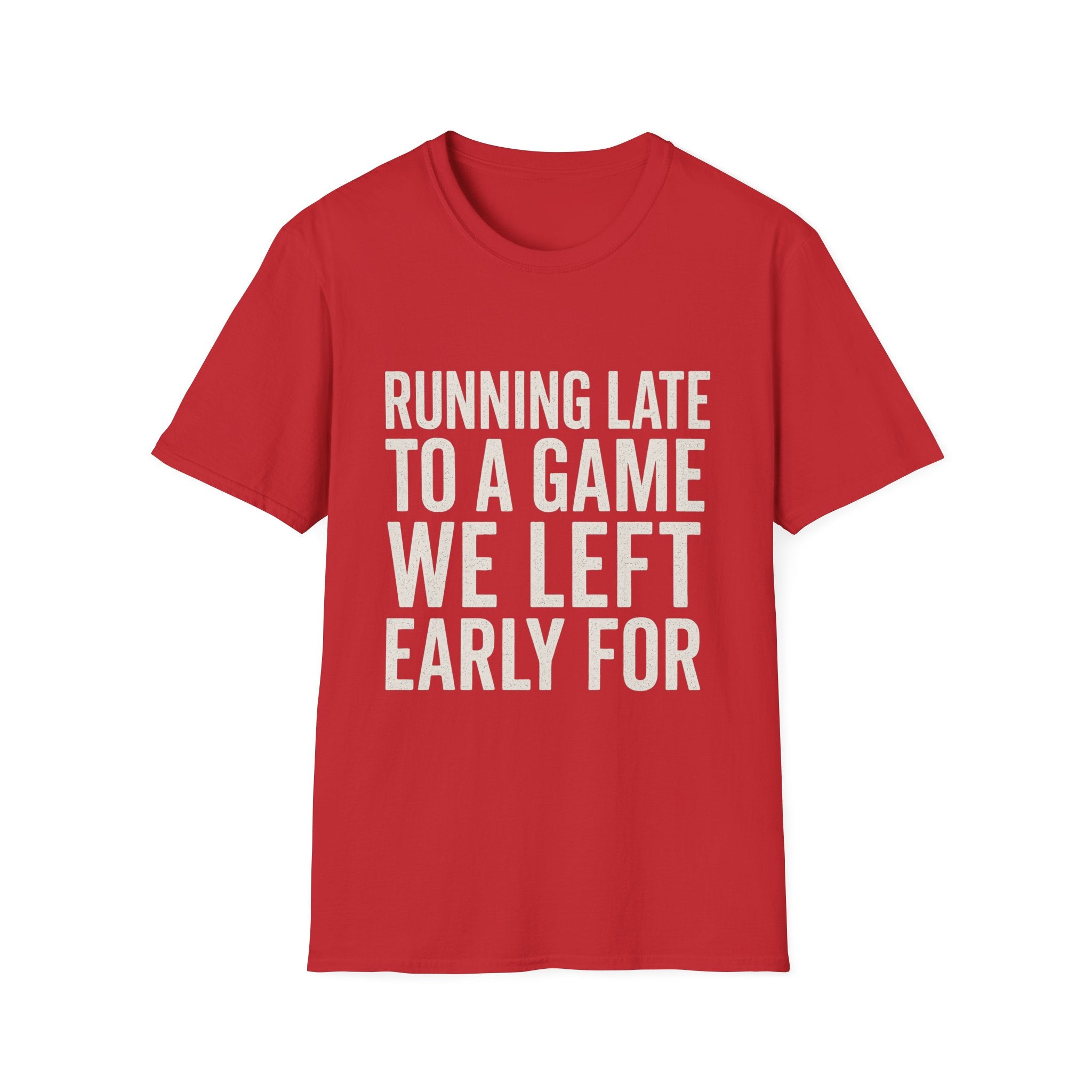 Running Late Left Early T-Shirt
