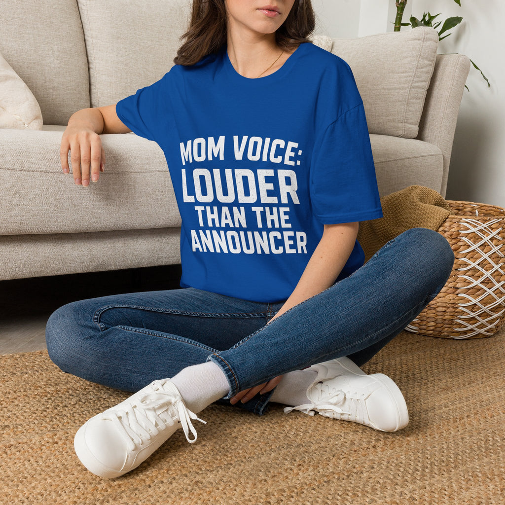 Mom Voice: Louder Than The Announcer T-Shirt