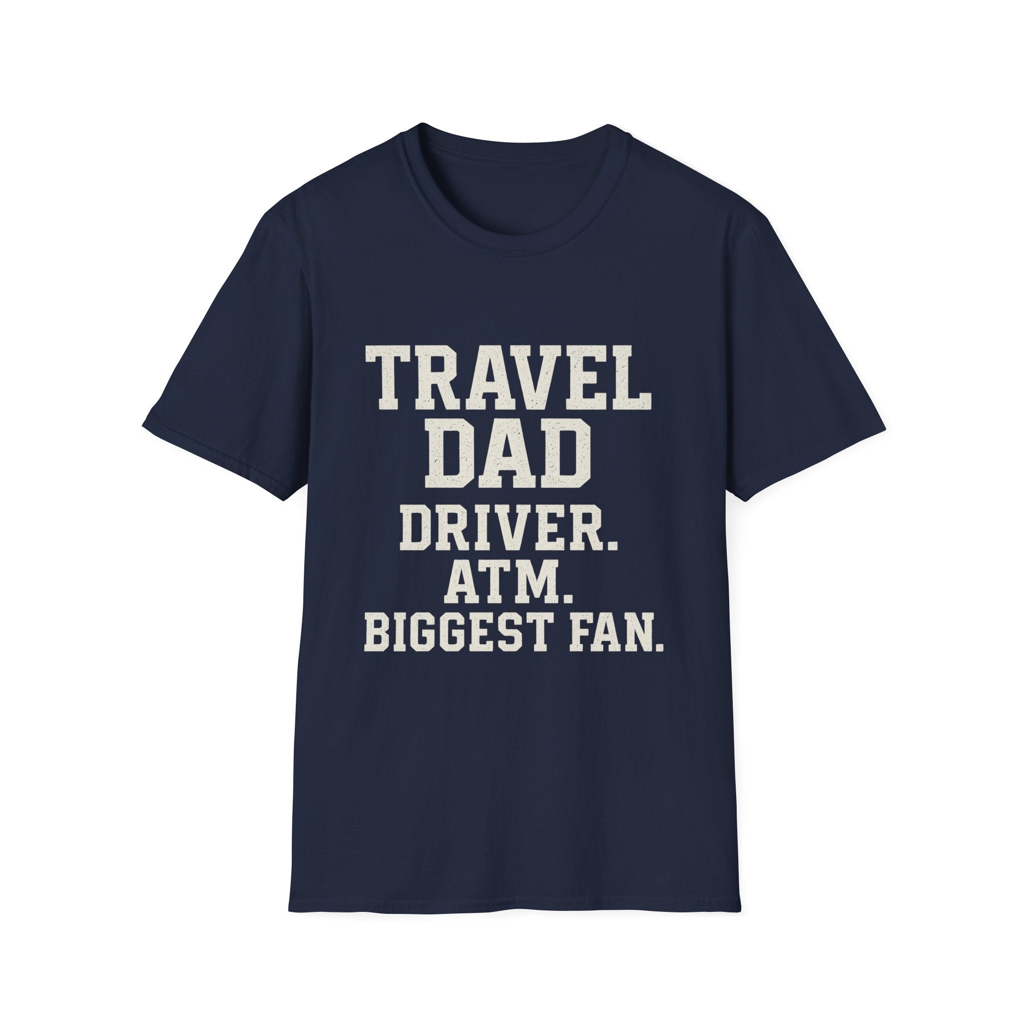 Travel Dad: Driver. Atm. Biggest Fan T-Shirt