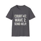 Court 47. Wave 2. Send Help T-Shirt