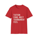 Tuition Fund, Meet Tournament Fees T-Shirt