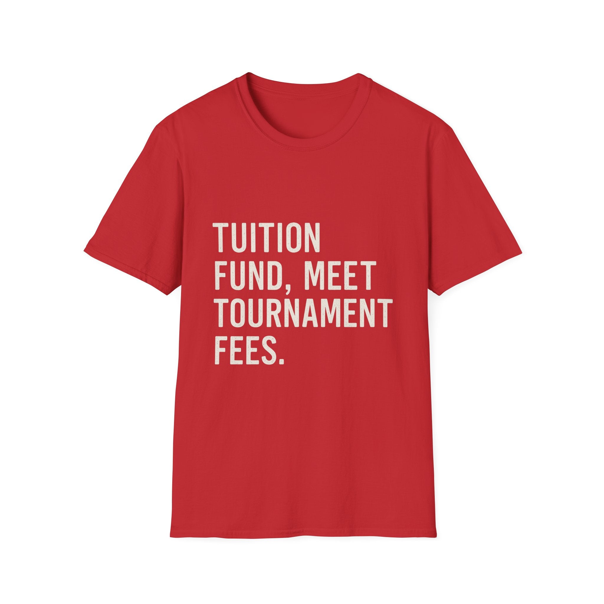 Tuition Fund, Meet Tournament Fees T-Shirt