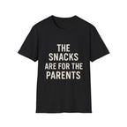 The Snacks Are For The Parents T-Shirt