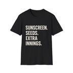 Sunscreen. Seeds. Extra Innings T-Shirt