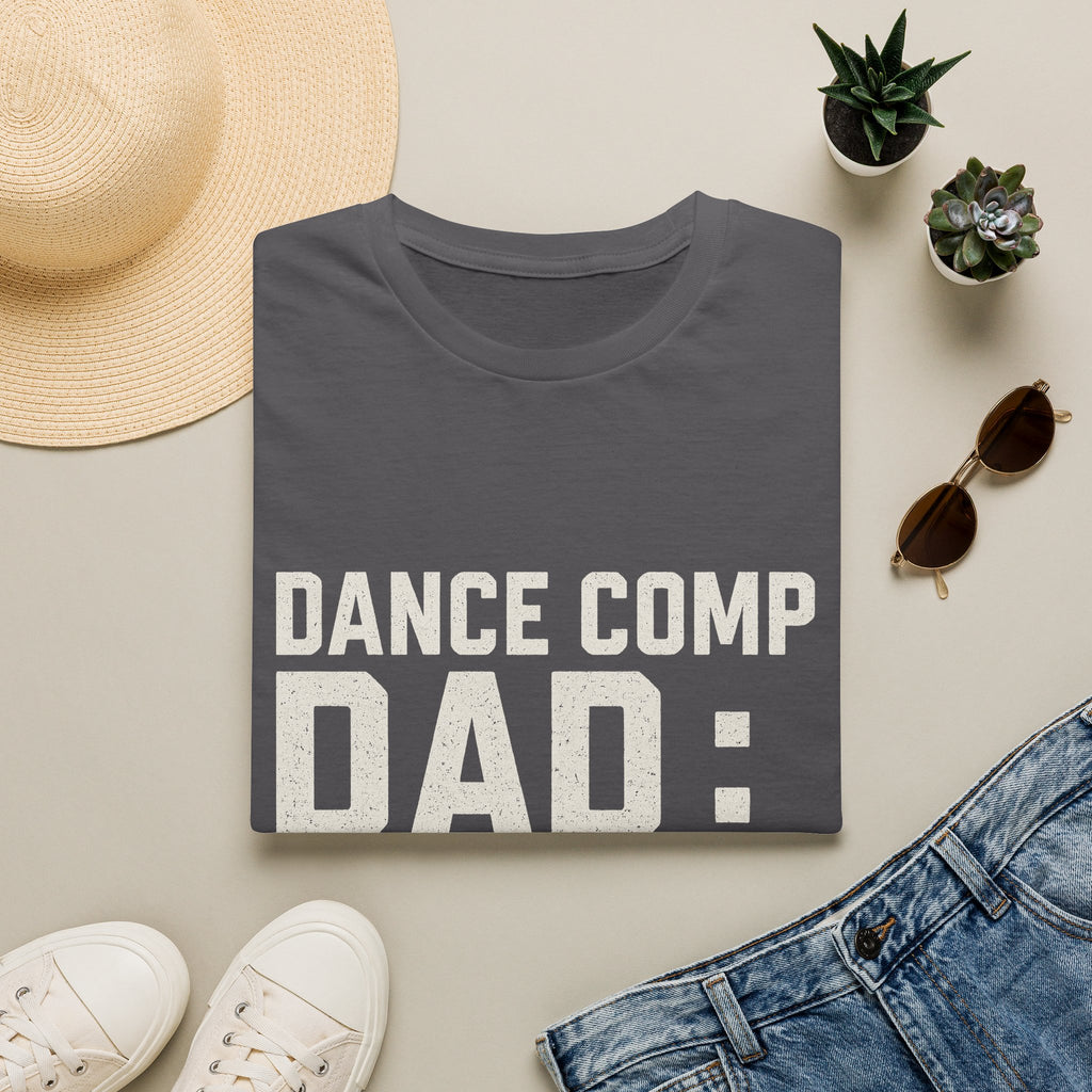 Dance Comp Dad: Duffel Bag Bodyguard T-Shirt