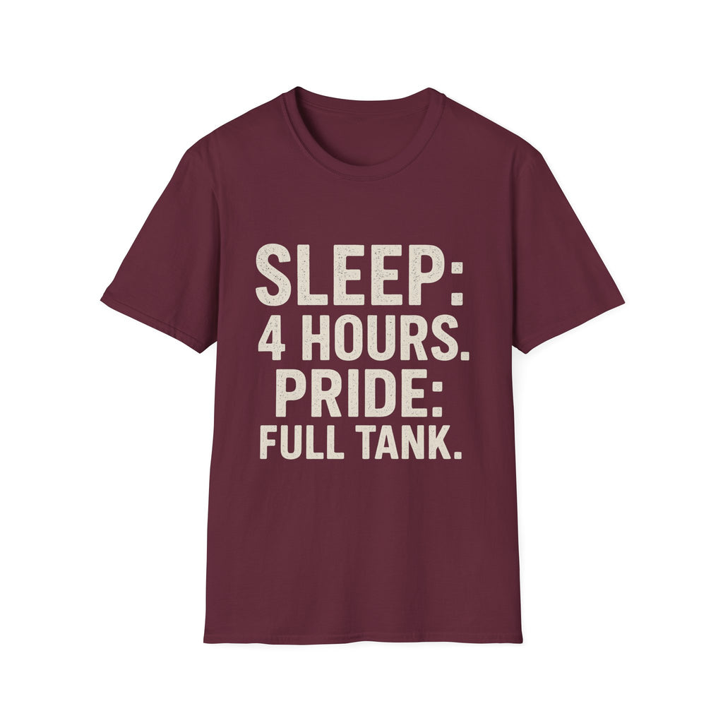 Sleep: 4 Hours. Pride: Full Tank T-Shirt