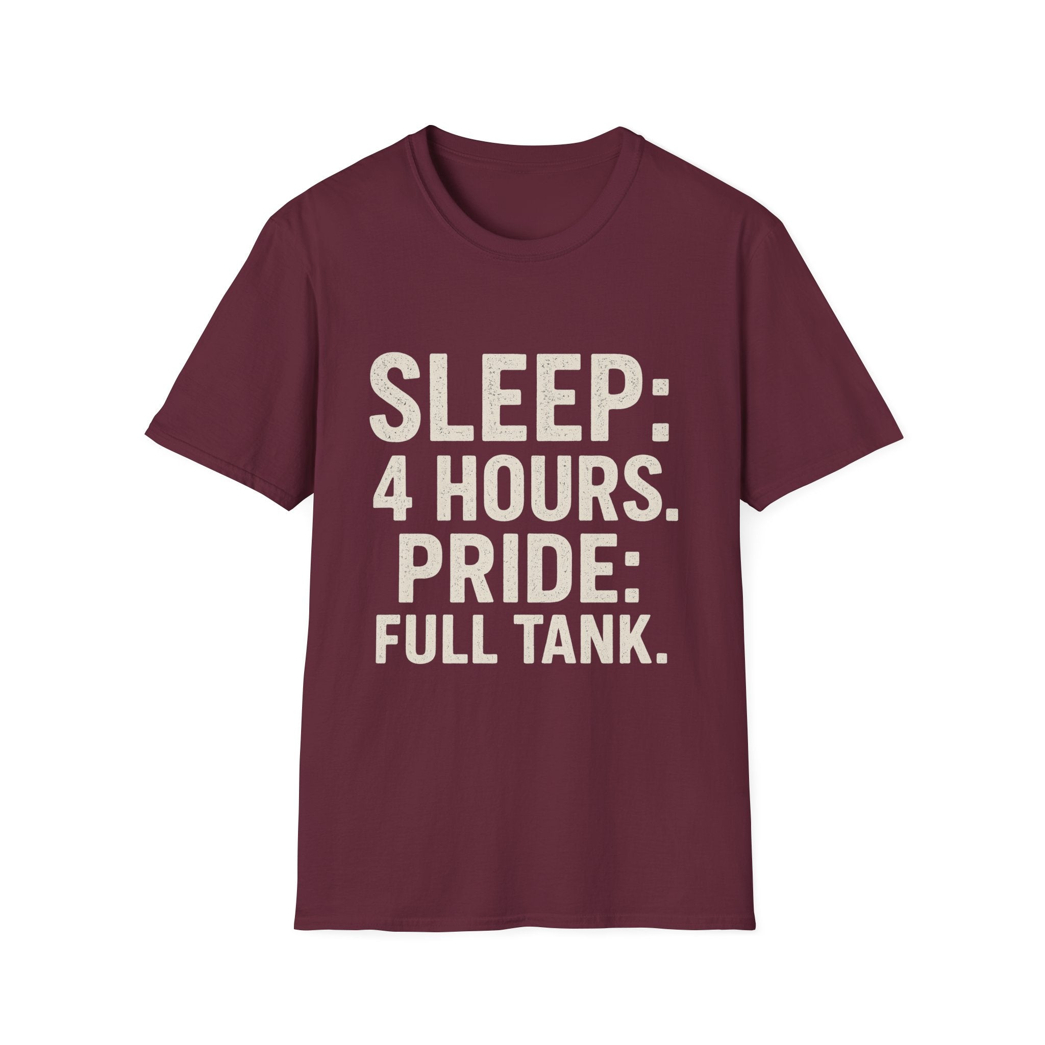 Sleep: 4 Hours. Pride: Full Tank T-Shirt