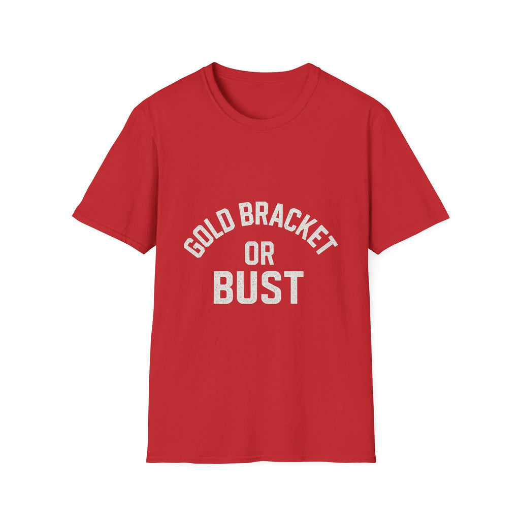Gold Bracket Or Bust T-Shirt