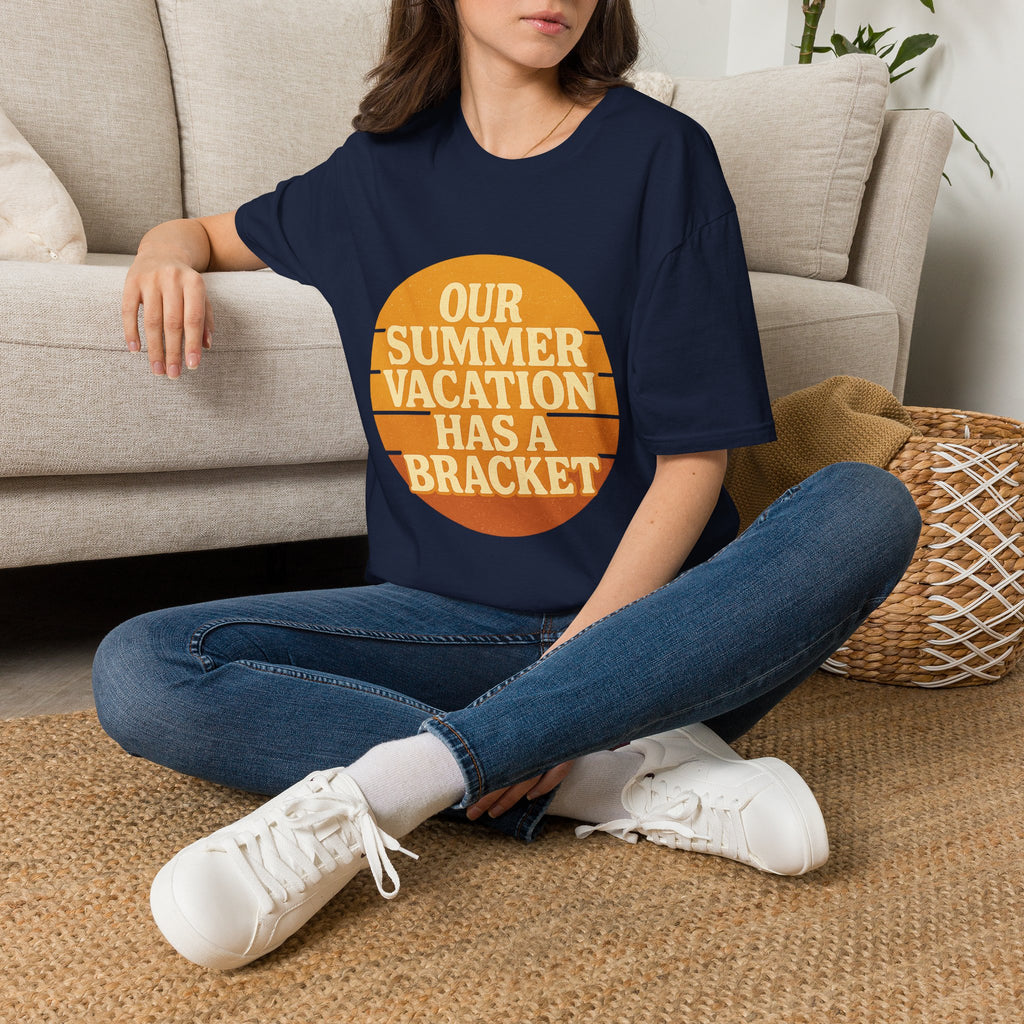 Our Summer Vacation Has A Bracket T-Shirt