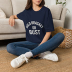 Gold Bracket Or Bust T-Shirt