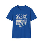 Sorry Bracket Play T-Shirt