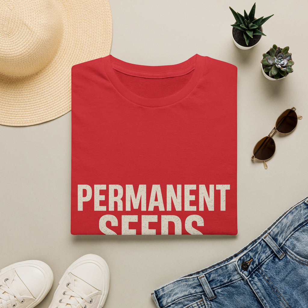 Permanent Seeds In The Cupholder T-Shirt