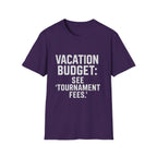Vacation Budget: See 'tournament Fees.' T-Shirt