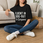 Fluent In Side-out & Carpool T-Shirt